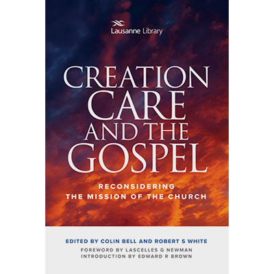 Creation Care and the Gospel: Reconsidering the Mission of the Church